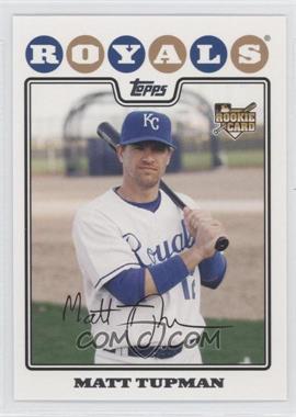 2008 Topps - [Base] #534 - Matt Tupman