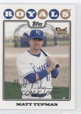 2008 Topps - [Base] #534 - Matt Tupman