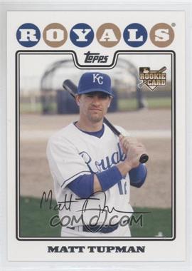 2008 Topps - [Base] #534 - Matt Tupman