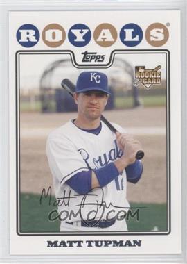 2008 Topps - [Base] #534 - Matt Tupman