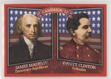 2008 Topps - Historical Campaign Match-Ups #HCM-1812 - James Madison, DeWitt Clinton