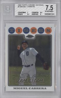 2008 Topps Chrome - [Base] - National Convention #5 - Miguel Cabrera [BGS 7.5 NEAR MINT+]