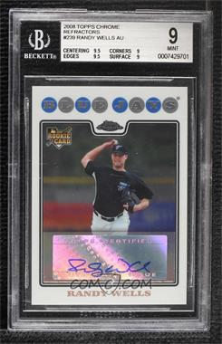 2008 Topps Chrome - [Base] - Refractor #239 - Randy Wells /500 [BGS 9 MINT]