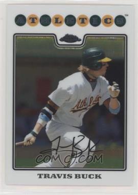 2008 Topps Chrome - [Base] #138 - Travis Buck