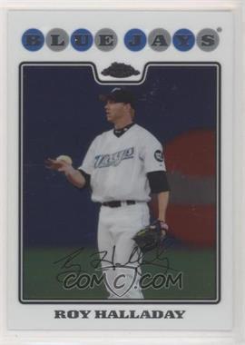 2008 Topps Chrome - [Base] #67 - Roy Halladay [EX to NM]