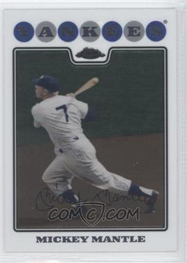 2008 Topps Chrome - [Base] #7 - Mickey Mantle