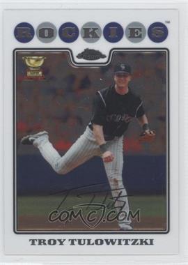 2008 Topps Chrome - [Base] #97 - Troy Tulowitzki