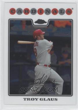 2008 Topps Chrome - [Base] #98 - Troy Glaus