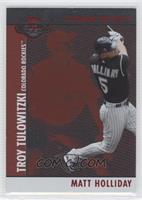 Matt Holliday, Troy Tulowitzki #/400