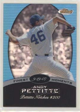 2008 Topps Finest - Finest Moments - Blue Refractor #FM-AP - Andy Pettitte /299
