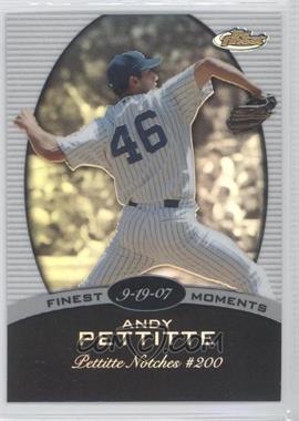 2008 Topps Finest - Finest Moments - Refractor #FM-AP - Andy Pettitte