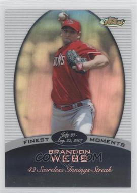 2008 Topps Finest - Finest Moments - Refractor #FM-BW - Brandon Webb