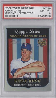 2008 Topps Heritage High Number - Chrome - Refractor #C289 - Chris Davis /559 [PSA 8 NM‑MT]