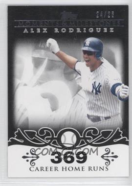 2008 Topps Moments & Milestones - [Base] - Black #1-369 - Alex Rodriguez (2007 - 500 Career Home Runs (518 Total)) /25