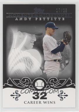 2008 Topps Moments & Milestones - [Base] - Black #112-32 - Andy Pettitte (2007 - 200 Career Wins (201 Total)) /25