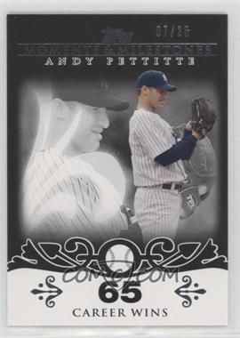 2008 Topps Moments & Milestones - [Base] - Black #112-65 - Andy Pettitte (2007 - 200 Career Wins (201 Total)) /25