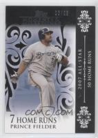 Prince Fielder (2007 All-Star - 50 HRs) #/25