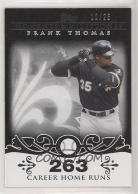 2008 Topps Moments & Milestones - [Base] - Black #3-263 - Frank Thomas (2007 - 500 Career Home Runs (513 Total)) /25