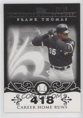 2008 Topps Moments & Milestones - [Base] - Black #3-418 - Frank Thomas (2007 - 500 Career Home Runs (513 Total)) /25