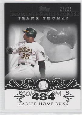 2008 Topps Moments & Milestones - [Base] - Black #3-484 - Frank Thomas (2007 - 500 Career Home Runs (513 Total)) /25