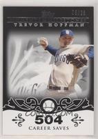 Trevor Hoffman (2007 - 500 Career Saves (524 Total)) #/25