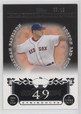 2008 Topps Moments & Milestones - [Base] - Black #44-49 - Jonathan Papelbon (2006 All-Star - 75 Ks) /25