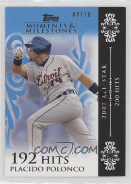 2008 Topps Moments & Milestones - [Base] - Blue #103-192 - Placido Polanco (2007 All-Star - 200 Hits) /10