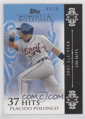 2008 Topps Moments & Milestones - [Base] - Blue #103-37 - Placido Polanco (2007 All-Star - 200 Hits) /10