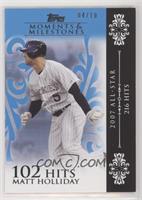 Matt Holliday (2007 All-Star - 216 Hits) #/10