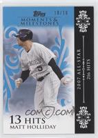 Matt Holliday (2007 All-Star - 216 Hits) #/10