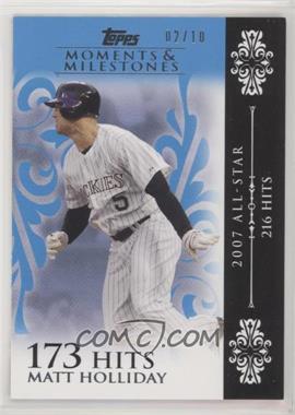 2008 Topps Moments & Milestones - [Base] - Blue #125-173 - Matt Holliday (2007 All-Star - 216 Hits) /10