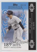 Matt Holliday (2007 All-Star - 216 Hits) #/10