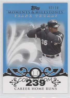 2008 Topps Moments & Milestones - [Base] - Blue #3-239 - Frank Thomas (2007 - 500 Career Home Runs (513 Total)) /10