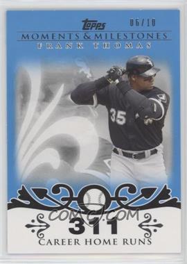 2008 Topps Moments & Milestones - [Base] - Blue #3-311 - Frank Thomas (2007 - 500 Career Home Runs (513 Total)) /10