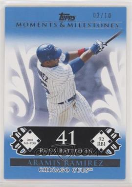 2008 Topps Moments & Milestones - [Base] - Blue #43-41 - Aramis Ramirez (2005 All-Star - 92 RBI) /10 [Noted]