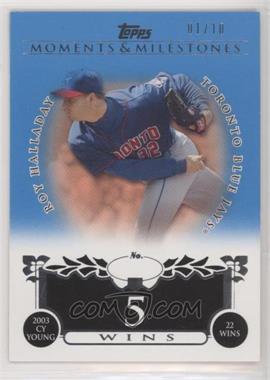 2008 Topps Moments & Milestones - [Base] - Blue #71-5 - Roy Halladay (2003 AL Cy Young - 22 Wins) /10