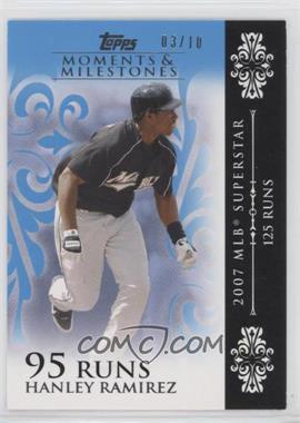 2008 Topps Moments & Milestones - [Base] - Blue #92-95 - Hanley Ramirez (2007 MLB Superstar - 125 Runs) /10
