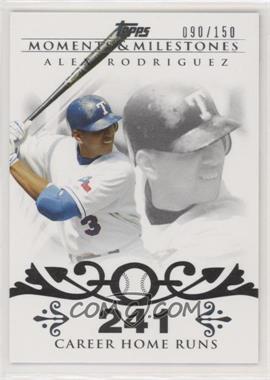 2008 Topps Moments & Milestones - [Base] #1-241 - Alex Rodriguez (2007 - 500 Career Home Runs (518 Total)) /150
