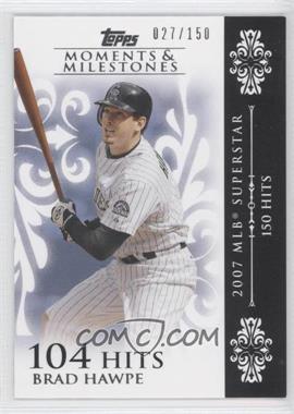 2008 Topps Moments & Milestones - [Base] #101-104 - Brad Hawpe (2007 MLB Superstar - 150 Hits) /150