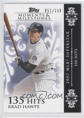 2008 Topps Moments & Milestones - [Base] #101-135 - Brad Hawpe (2007 MLB Superstar - 150 Hits) /150