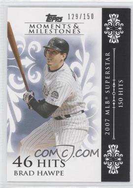 2008 Topps Moments & Milestones - [Base] #101-46 - Brad Hawpe (2007 MLB Superstar - 150 Hits) /150