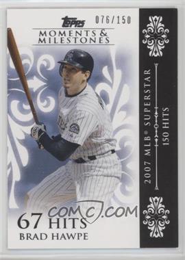 2008 Topps Moments & Milestones - [Base] #101-67 - Brad Hawpe (2007 MLB Superstar - 150 Hits) /150
