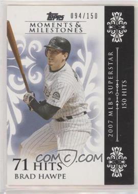 2008 Topps Moments & Milestones - [Base] #101-71 - Brad Hawpe (2007 MLB Superstar - 150 Hits) /150