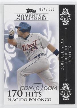 2008 Topps Moments & Milestones - [Base] #103-170 - Placido Polanco (2007 All-Star - 200 Hits) /150