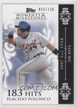 2008 Topps Moments & Milestones - [Base] #103-183 - Placido Polanco (2007 All-Star - 200 Hits) /150