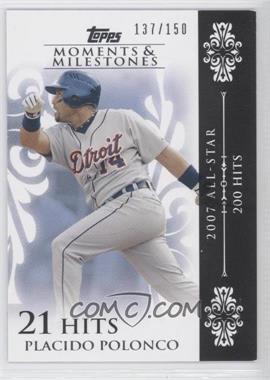 2008 Topps Moments & Milestones - [Base] #103-21 - Placido Polanco (2007 All-Star - 200 Hits) /150