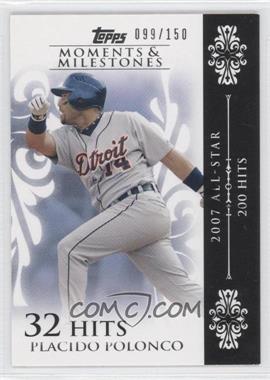 2008 Topps Moments & Milestones - [Base] #103-32 - Placido Polanco (2007 All-Star - 200 Hits) /150