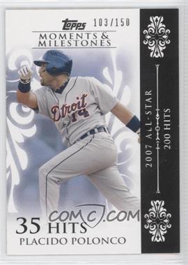 2008 Topps Moments & Milestones - [Base] #103-35 - Placido Polanco (2007 All-Star - 200 Hits) /150