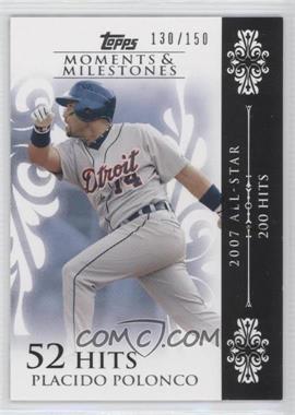 2008 Topps Moments & Milestones - [Base] #103-52 - Placido Polanco (2007 All-Star - 200 Hits) /150