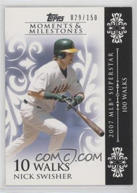 2008 Topps Moments & Milestones - [Base] #104-10 - Nick Swisher (2007 MLB Superstar - 100 Walks) /150